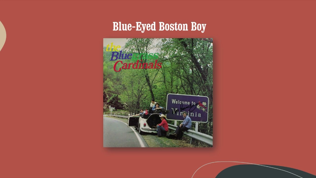 Blue Eyed Boston Boy - The Bluegrass Cardinals