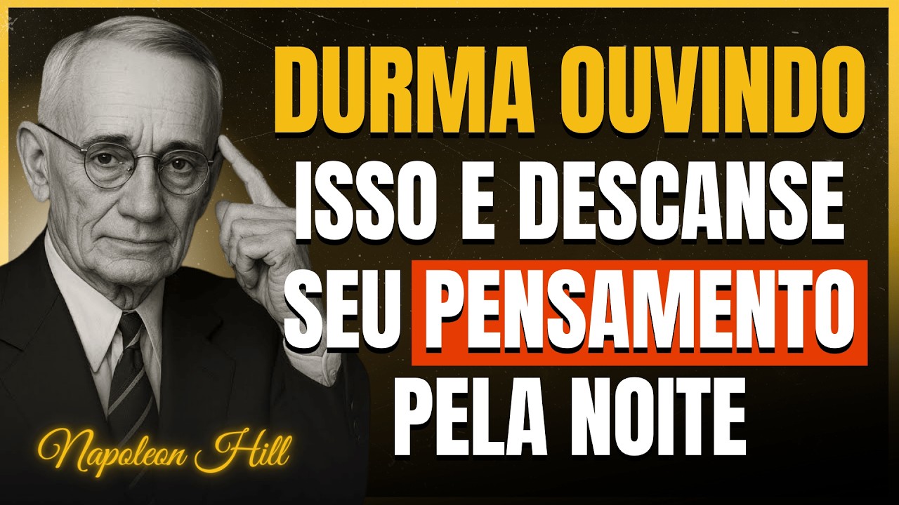 ANTES DE DORMIR Pare de Se Atacar Mentalmente | Napoleon Hill