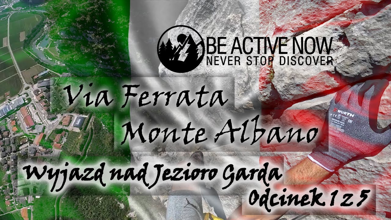 Wyjazd nad Jezioro Garda 1/5 - Via ferrata Monte Albano