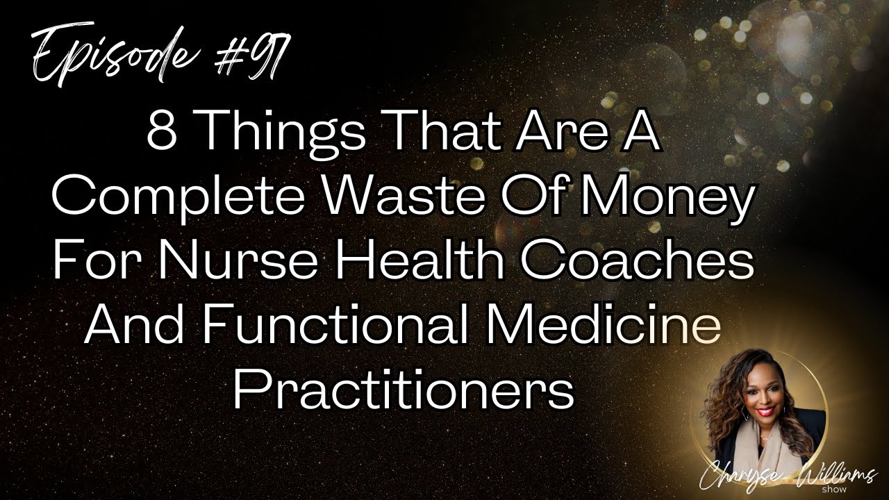 #97 - 8 Money Wasters for Nurse Health Coaches and Functional Medicine Practitioners