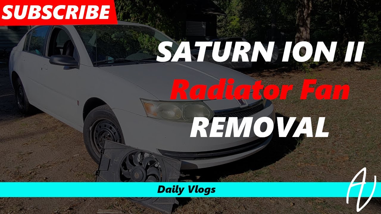 How To remove RADIATOR Fan assembly on Saturn Ion II 2.2L (2004) - Daily Vlog