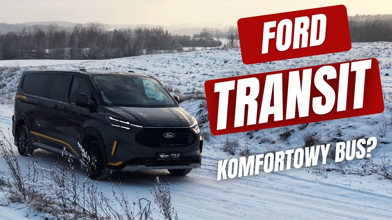 FORD TRANSIT – komfortowy bus czy wół roboczy?