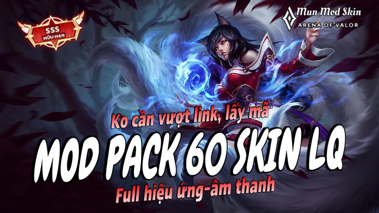 Mod Pack 60 Skin Hot LQ (ADR-IOS) Mới Nhất S2Y24. Ko cần vượt link, lấy mã | Mun Mod Skin