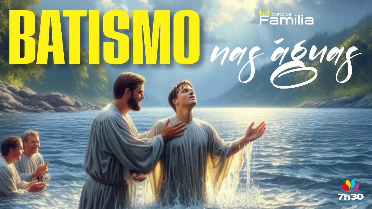 Culto da Família (Batismo Nas Águas) - 25/01/2026