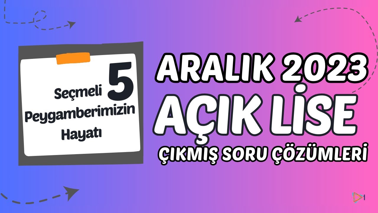 Açık Lise Çıkmış Sorular - Aralık 2023 - Peygamberimizin Hayatı 5