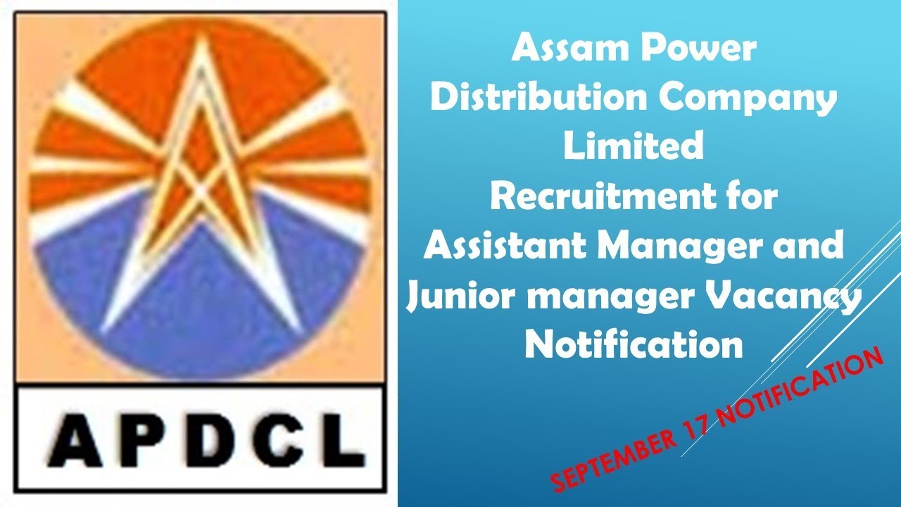 Assam Power Distribution Company Limited (APDCL) Recruitment Notification-Sep 17