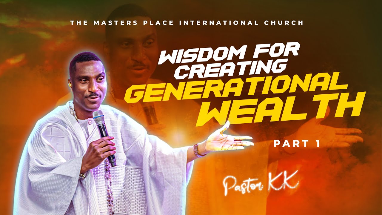 Wisdom For Creating Generational Wealth PT. 1 || Pastor Korede Komaiya