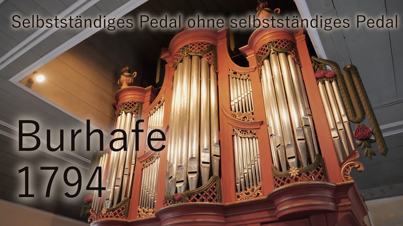 Die Orgel in Burhafe/Ostfriesland | O Vater, allmächtiger Gott (BWV 758) | Toccata in G (Martini)