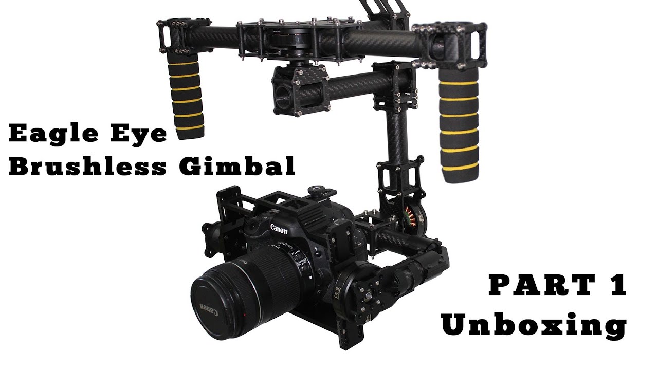Eagle Eye 3-Axis Brushless Gimbal - Part 1 Unboxing