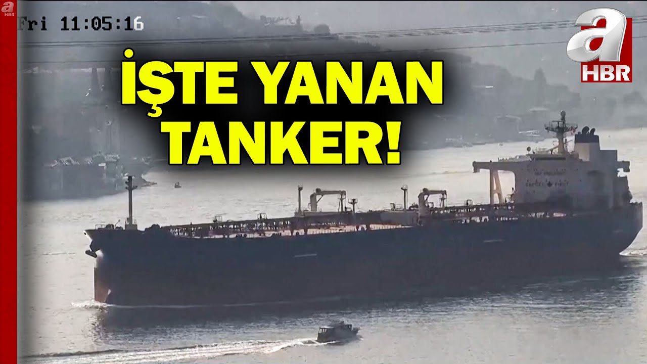 Karadeniz açıklarında yanan tanker İstanbul Boğazı'ndan böyle geçti | A Haber
