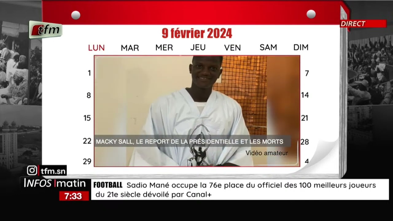 1 jour au SENEGAL | 9 février 2024 : MACKY SALL, LE REPORT DE LA PRÉSIDENTIELLE ET LES MORTS