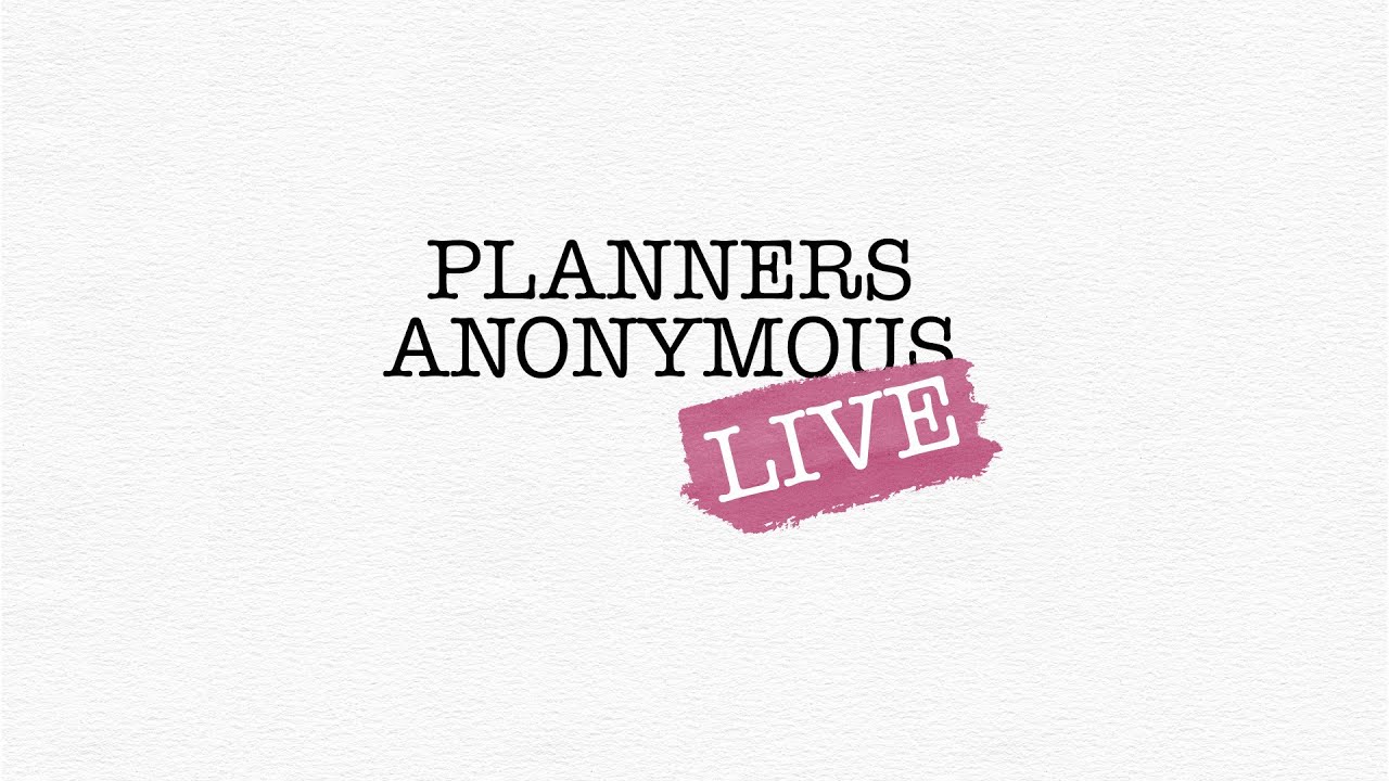 Planners Anonymous Live! 9th November 2020