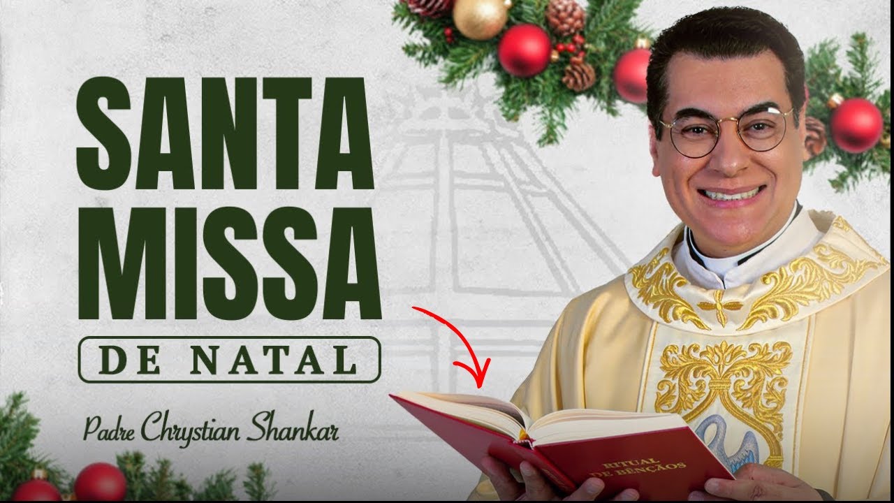 PADRE CHRYSTIAN SHANKAR | SANTA MISSA DO NATAL DO SENHOR