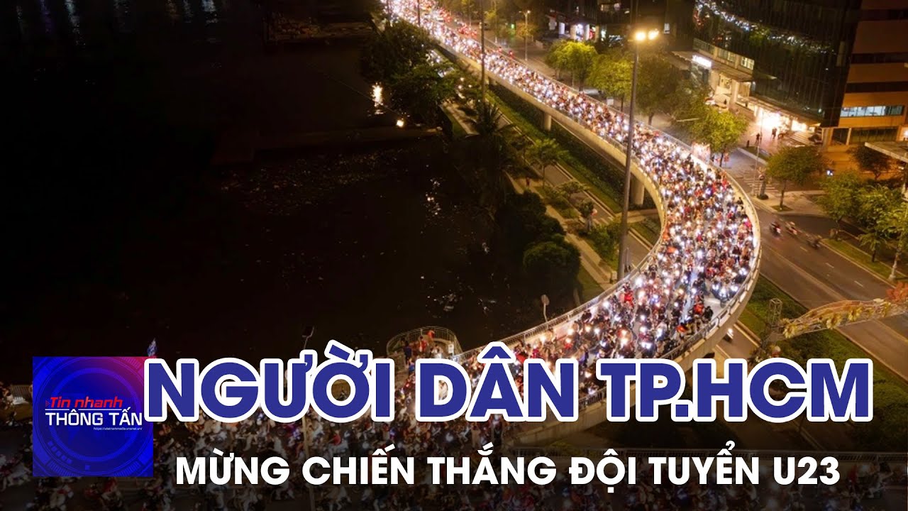 Người dân TP.HCM mừng chiến thắng của đội tuyển U23 | Tin nhanh Thông tấn