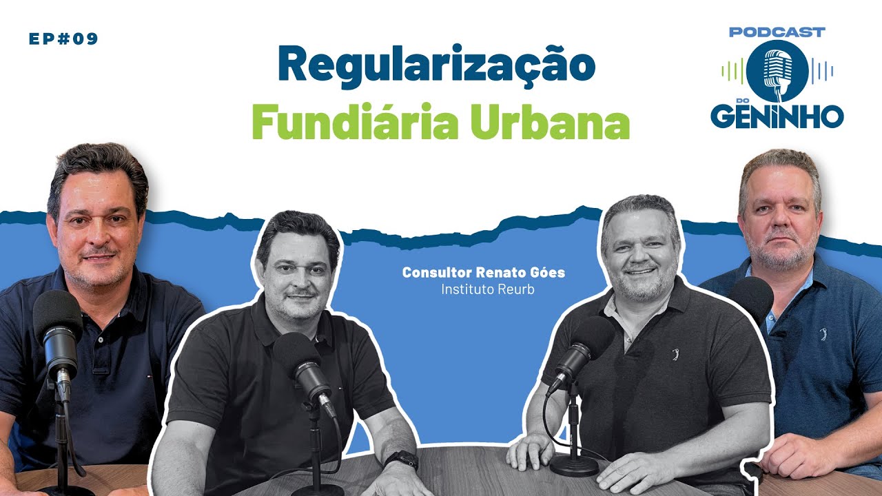 #PodcastDoGeninho - Episódio 9 - Regularização Fundiária Urbana