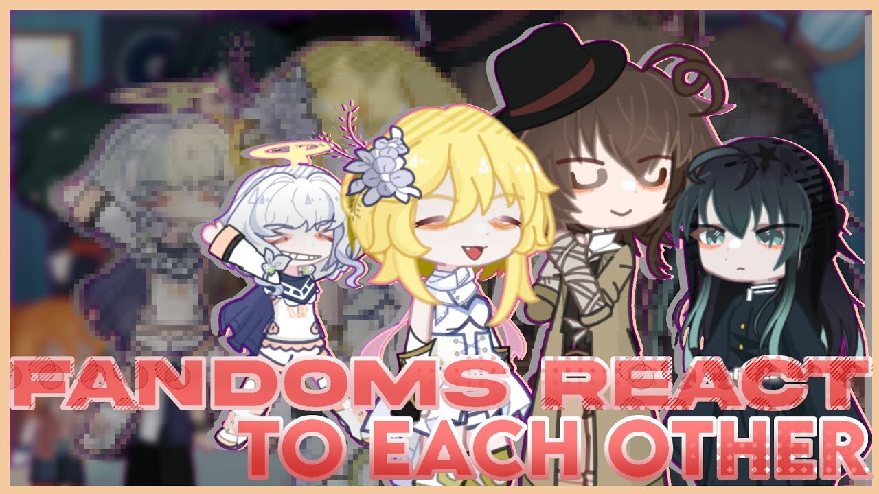 FANDOMS REACT TO EACH OTHER || REMAKE || GACHA || GL2 || iNTRODUCTION || 2X