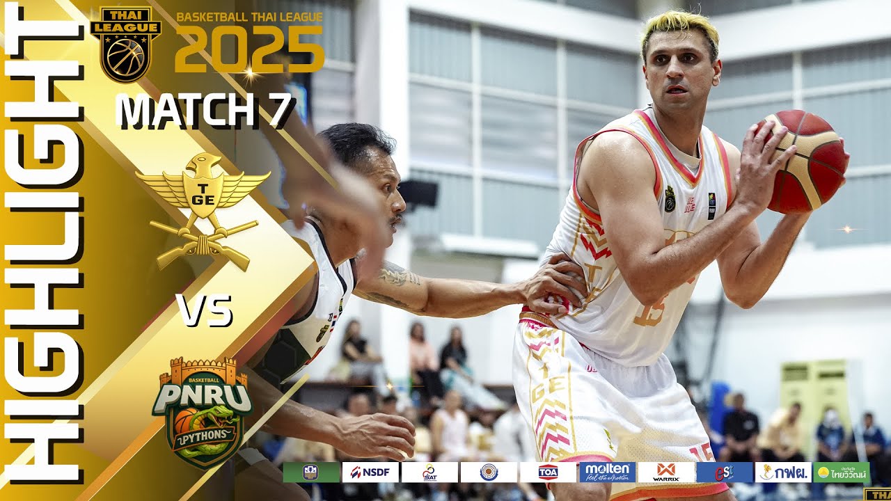 HIGHLIGHT Match 7 :  TGE  vs  PNRU PYTHONS  :  BASKETBALL THAI LEAGUE 2025