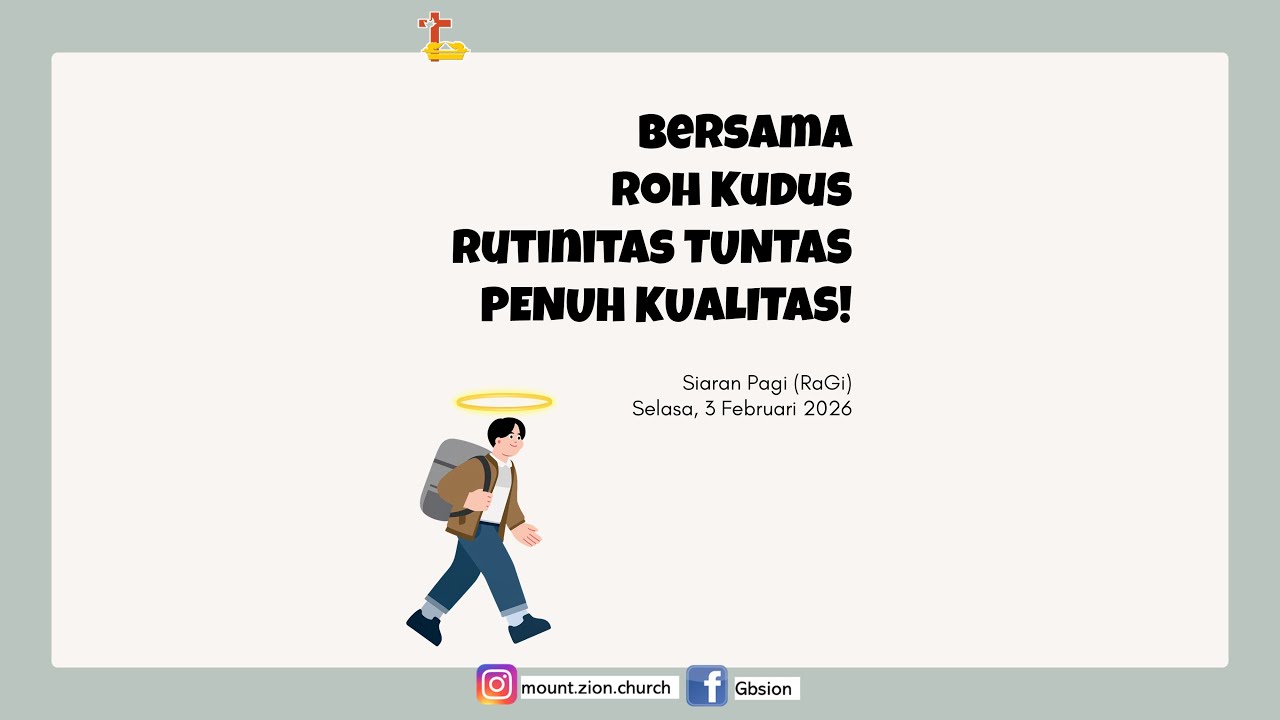 BERSAMA ROH KUDUS RUTINITAS TUNTAS PENUH KUALITAS! - Siaran Pagi - Mt Zion Church - Selasa, 3 Feb 26