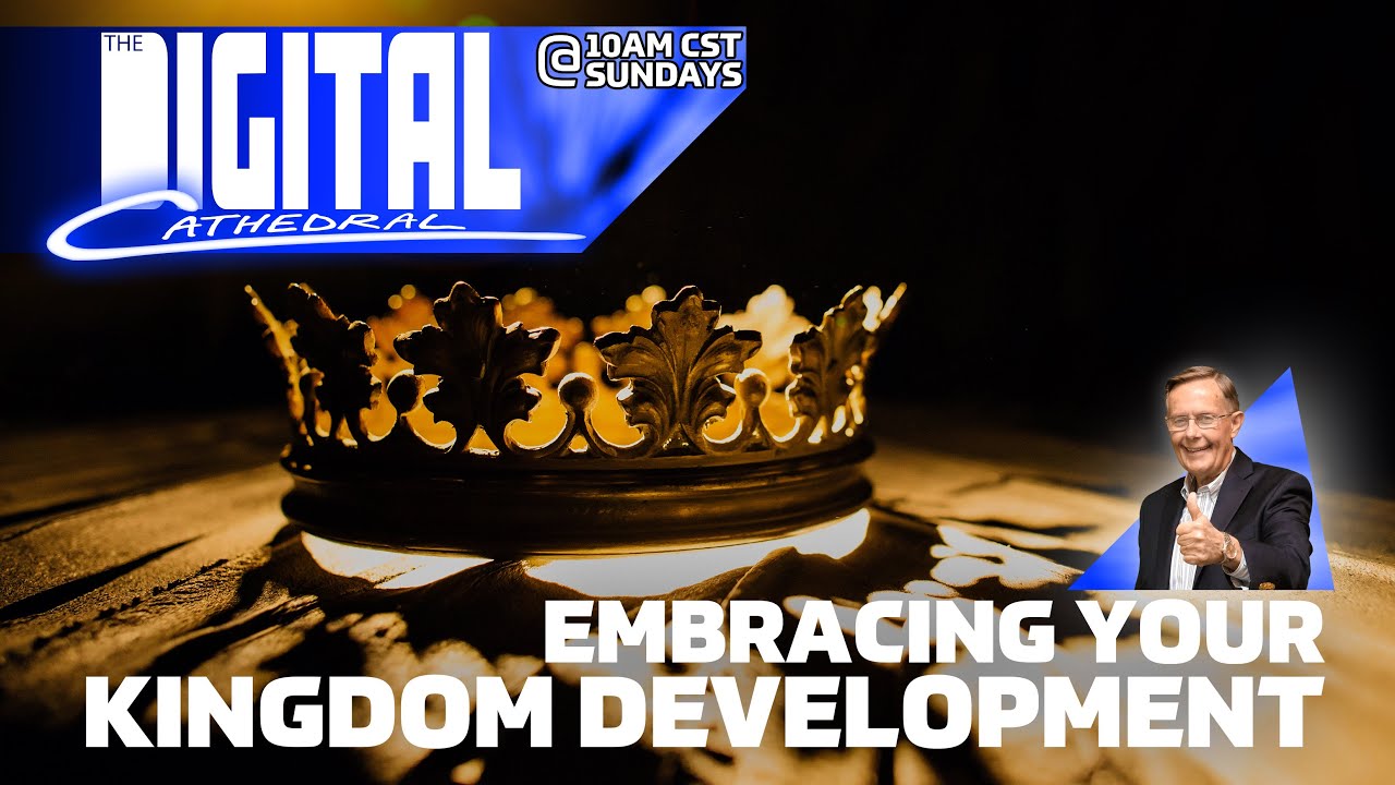 Embracing Your Kingdom Development – Don Keathley