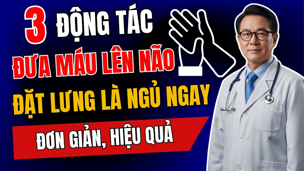 3 ĐỘNG TÁC Giúp ĐƯA MÁU LÊN NÃO, Đặt Lưng Là Ngủ Được Ngay - Hiệu Quả, Đơn Giản