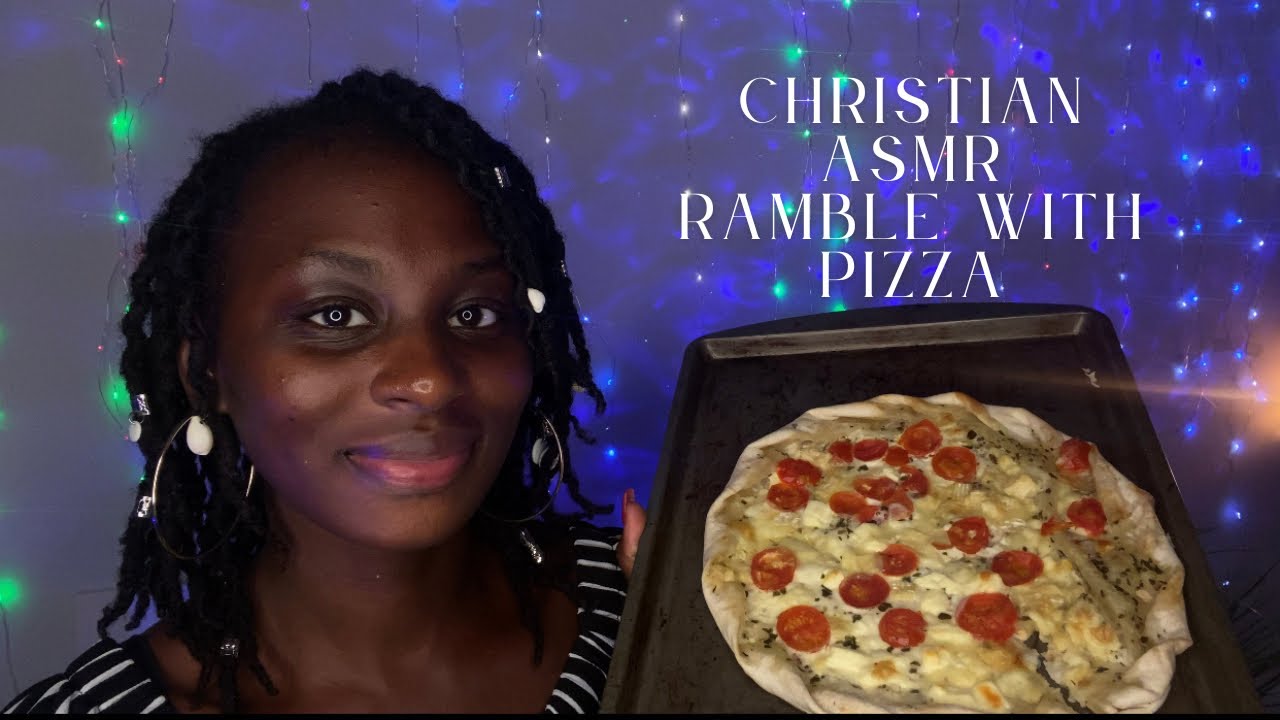 ✨Christian ASMR✨ Conforting Christian Ramble & Pizza 🍕