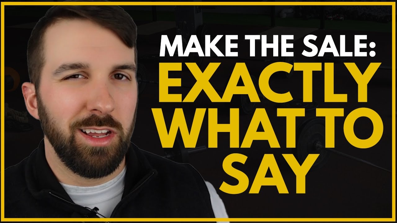 Make the Sale: Exactly What To Say
