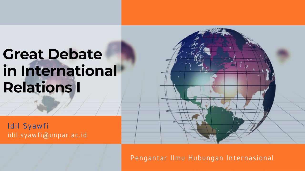 Perdebatan Besar Ilmu Hubungan Internasional I : Idealisme vs Realisme