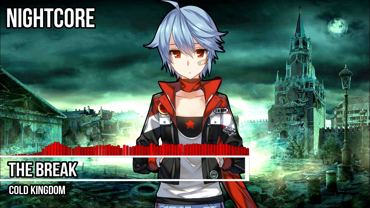 Nightcore - The Break [Cold Kingdom]