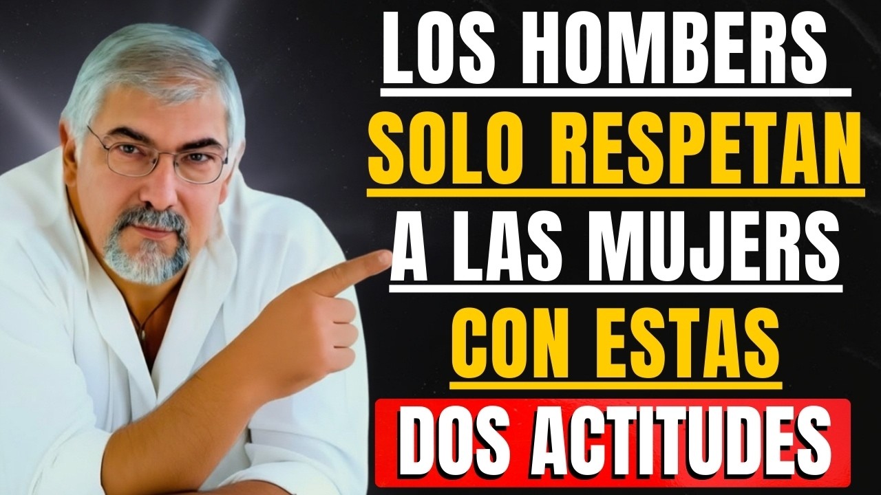 Los hombres solo respetan a una mujer por estas 2 actitudes que casi nadie tiene | Jorge Bucay