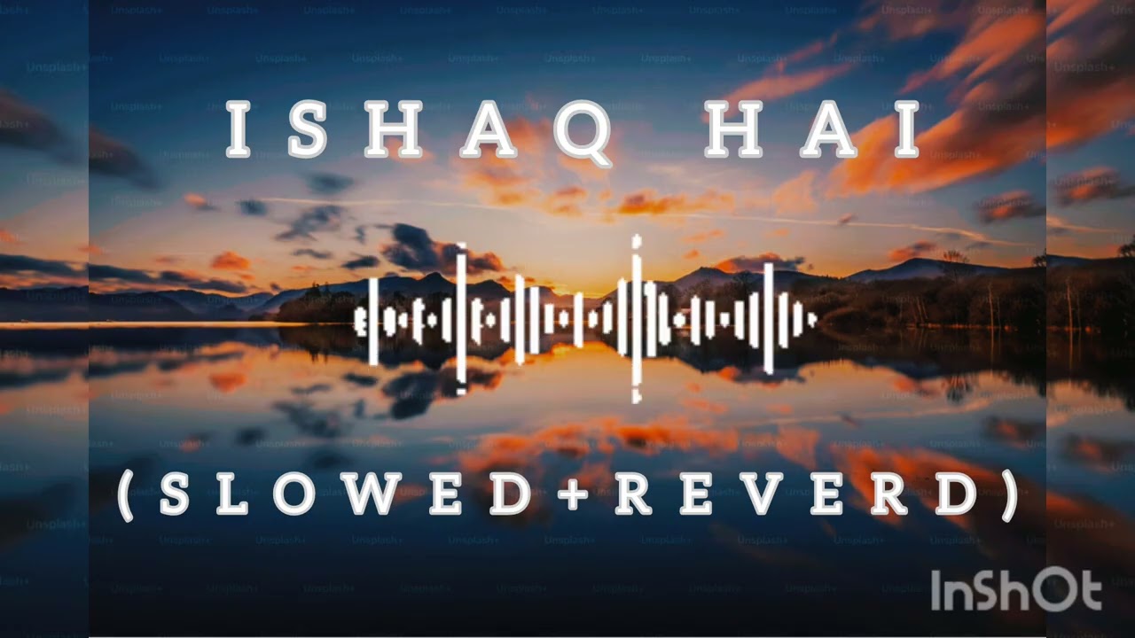 Ishaq hai - ( Slowed+reverd ) || mismatched 3 || full song #Anurag Saikia || try alpha 92 ||