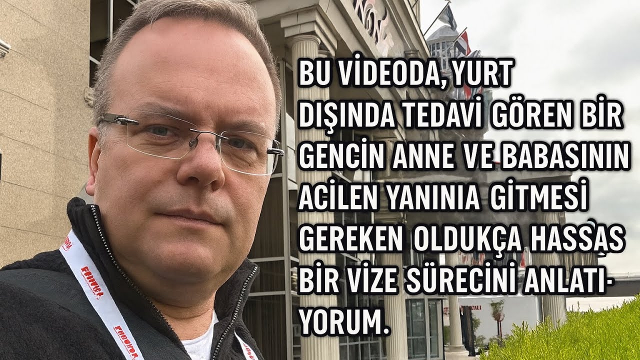 Yurt Dışında Hasta Yakını Ziyareti: Randevusuz Vize Süreci ve Yapılan Hatalar!