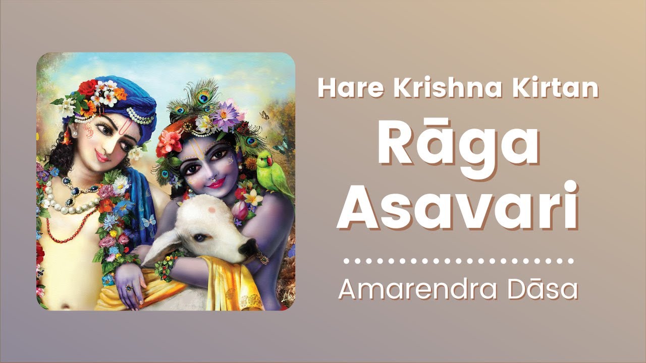 Rāga Asavari Kirtan | Amarendra Dāsa