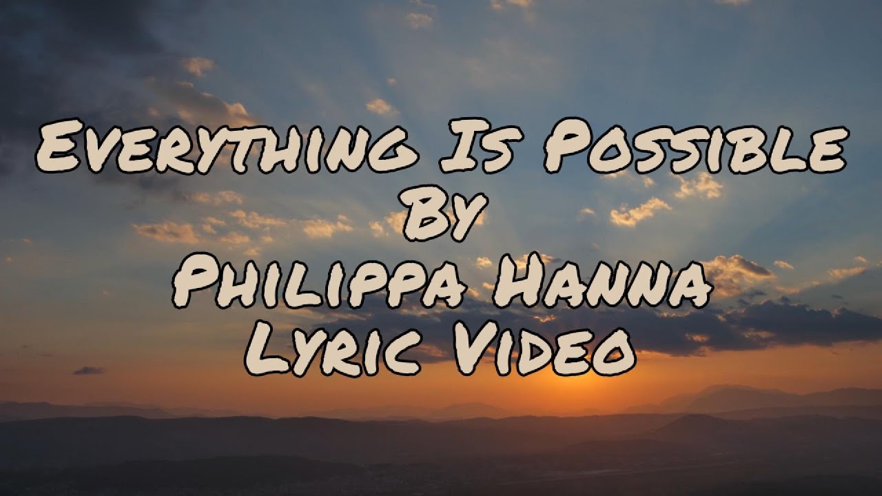 Everything Is Possible (Lyric Video) - Philippa Hanna