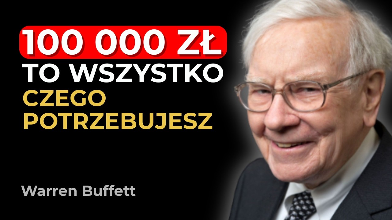 Warren Buffett: Dlaczego WSZYSTKO się zmienia gdy masz 100 000 zł oszczędności