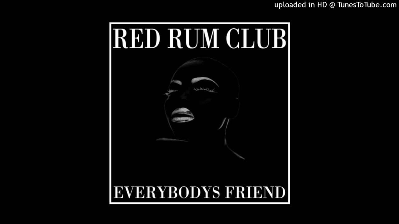 Red Rum Club - Everybody's Friend