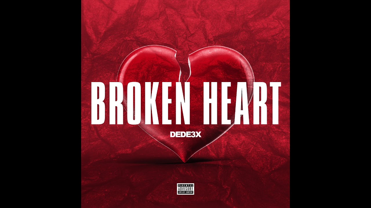 DEDE3X- Broken Heart (Official Audio)