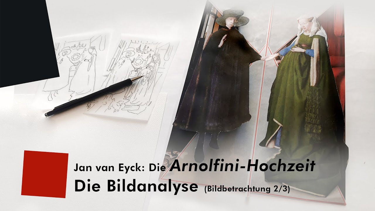 Bildbetrachtung der Arnolfini-Hochzeit (Teil 2/3: Die Bildanalyse)