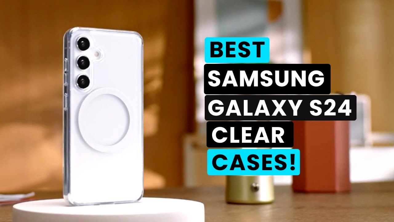 Best Samsung Galaxy S24 Clear Cases 2024!✅🔥🔥