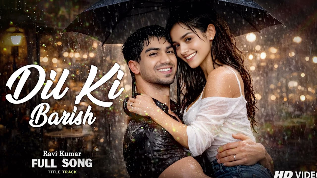 Dil Ki Barish (Full Song) Romantic Hindi Song | Rain Love | Official Audio | Ravi Kumar | Love Song