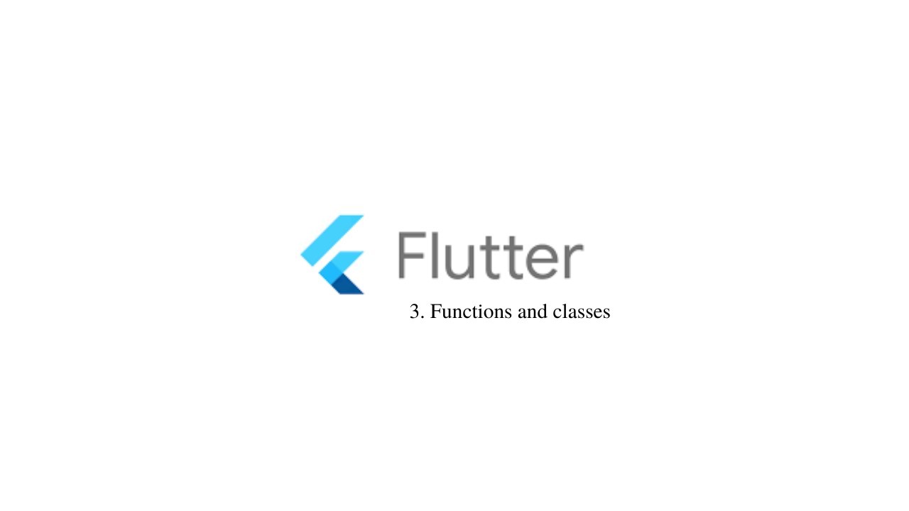 Functions and classes in Dart | Flutter Bootcamp