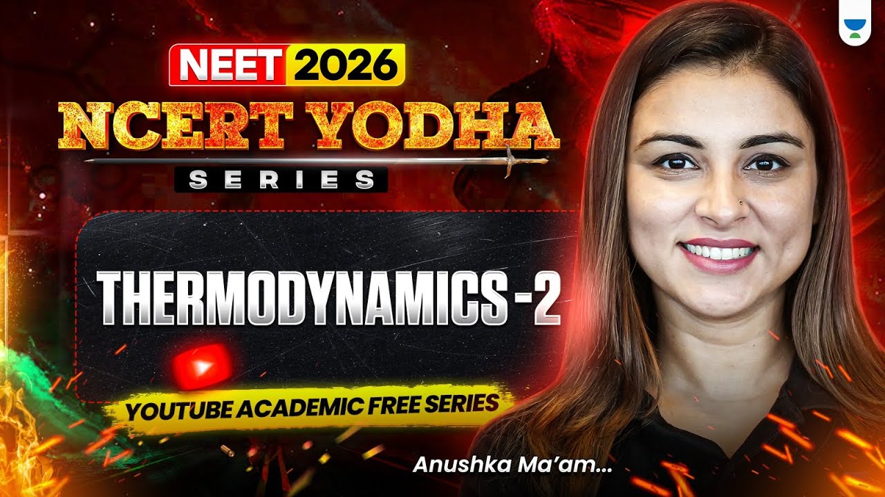 🔥 NEET 2026 Chemistry: Thermodynamics 2 | NCERT Yodha Series | Anushka Ma&rsquo;am #neet2026