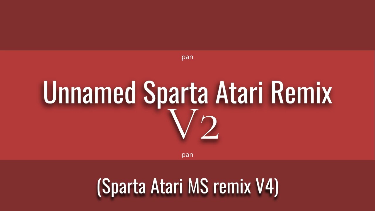 Unnamed sparta atari remix (V2)
