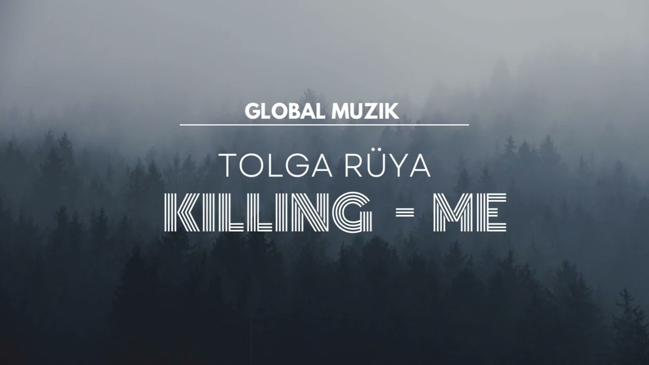 Tolga Rüya - Killing Me