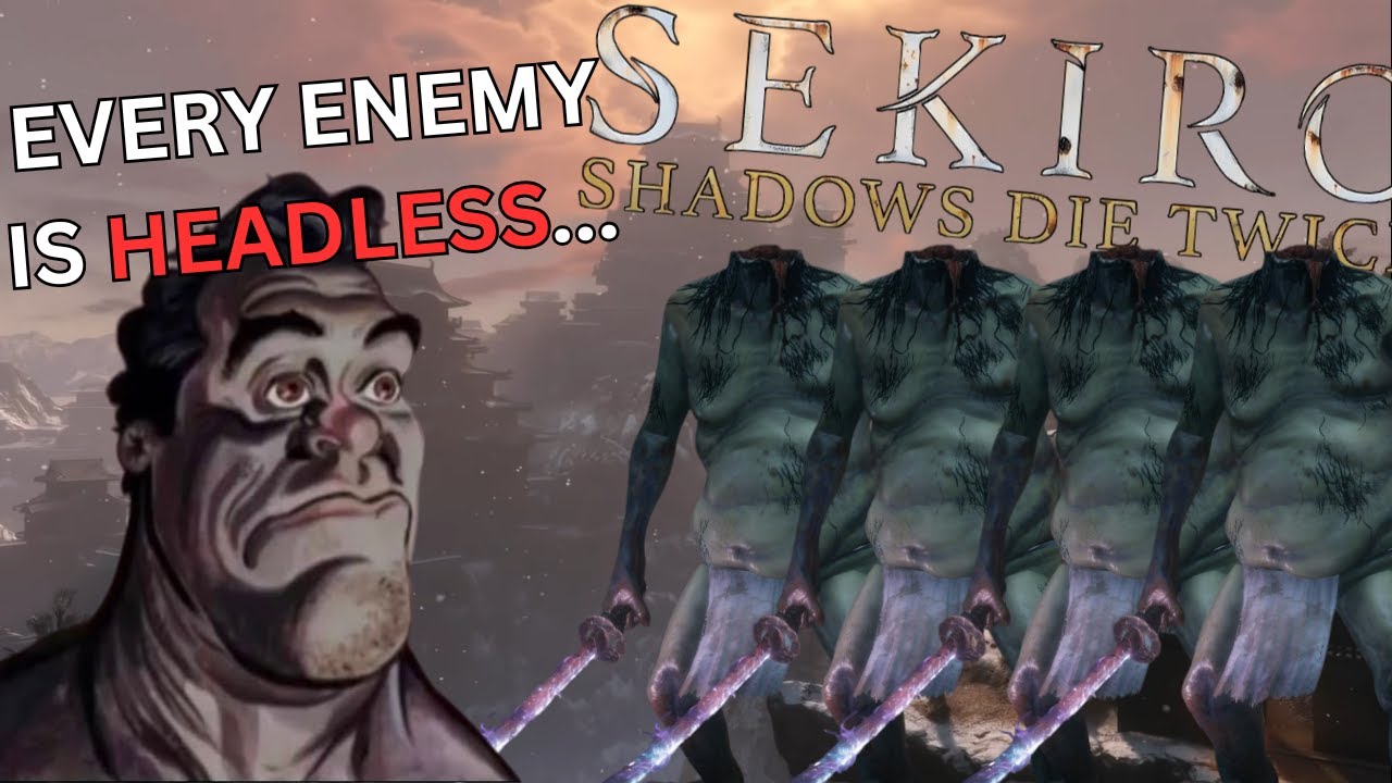 Sekiro But Every Enemy Is HEADLESS ( I Don't Want To Be Here )