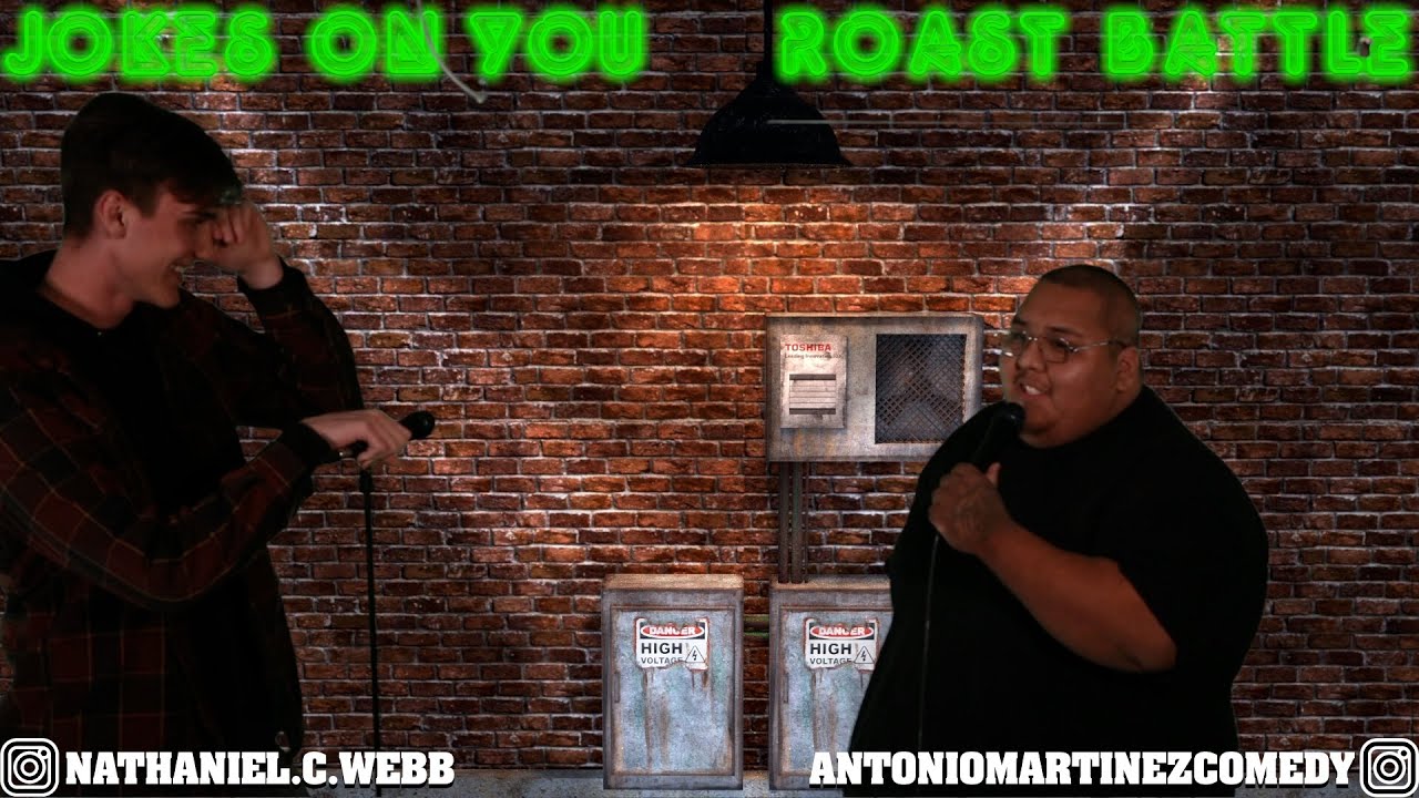 Roast - Nathaniel Webb vs Anotnio Martinez - Jokes On You