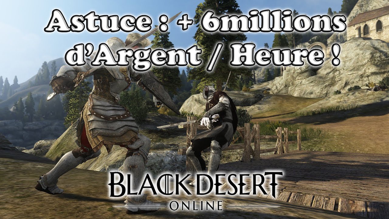 Black Desert Online - Astuce : 6 Millions d'Argent / Heure en Solo !