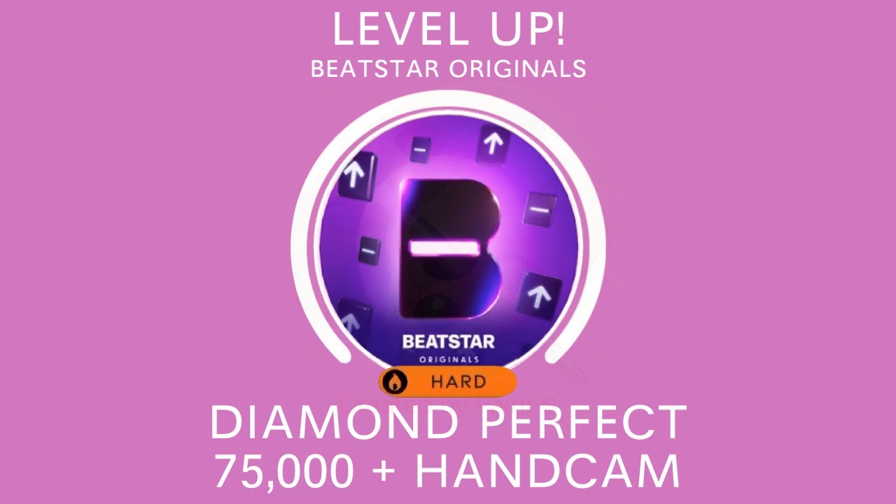 [Beatstar] Level Up! - Beatstar Originals - Diamond Perfect + HANDCAM