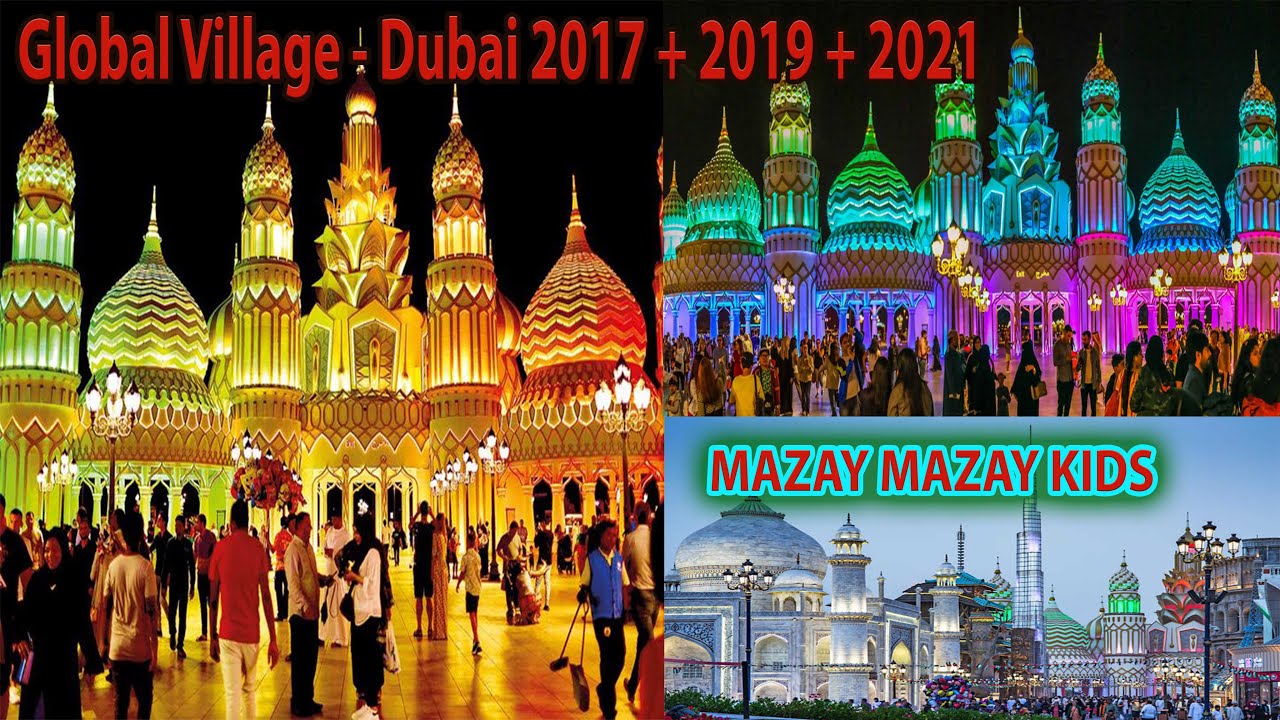 GLOBAL VILLAGE 2017 ,2019, 2020 - 21 Full Tour Dubai Global Village Tour