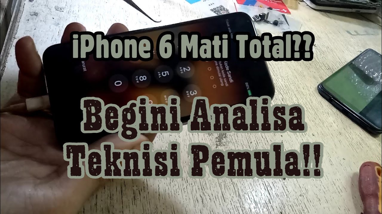 Analisa Kasus Mati Total Iphone 6