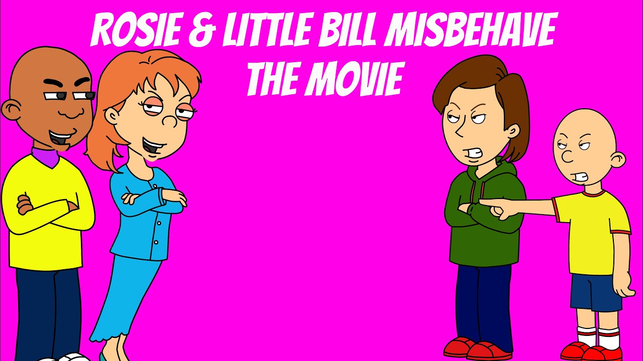 Little Bill & Rosie Misbehave The Movie